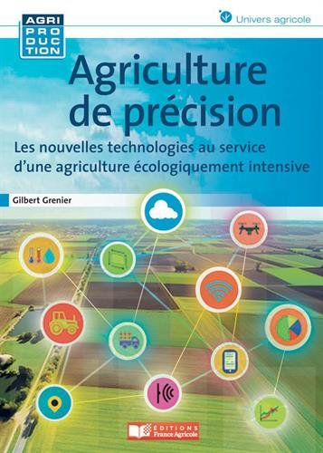 Agriculture de précision, les nouvelles technologies au service d'une agriculture écologiquement i