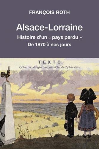 Alsace-Lorraine: Histoire d'un 