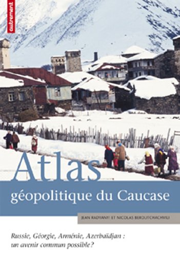 Atlas géopolitique du Caucase