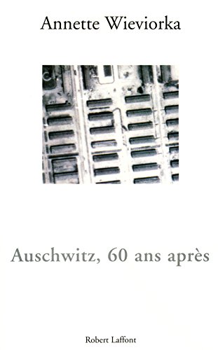 Auschwitz, 60 ans après