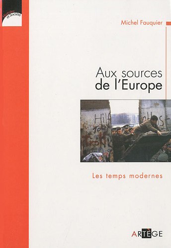 Aux sources de l'Europe: Les temps modernes