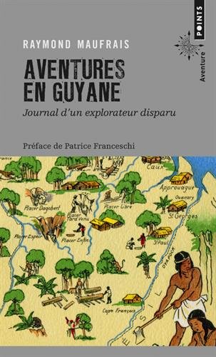 Aventures en Guyane: Journal d'un explorateur disparu