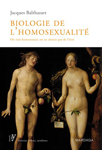 Biologie de l'homosexualité: On naît homosexuel, on ne choisit pas de l'être
