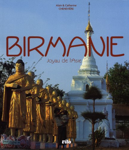 Birmanie: Joyau de l'Asie