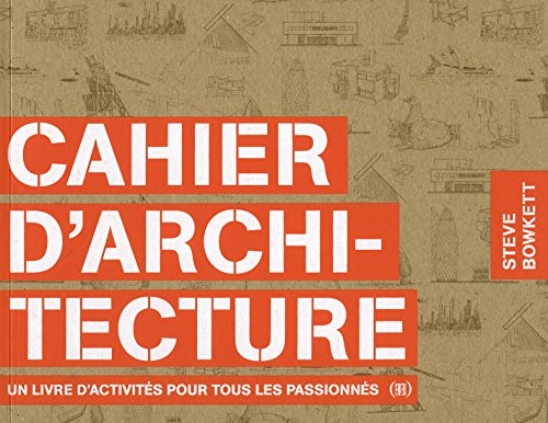 Cahier d'architecture: Un livre d'activités pour tous les passionnés