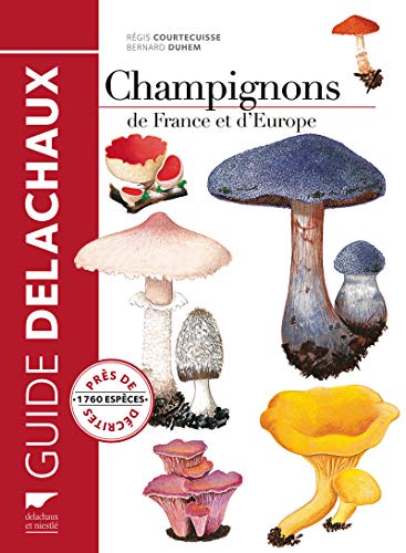 Champignons de France et d'Europe occidentale: Guide illustré de plus de 15000 espèces et variétés