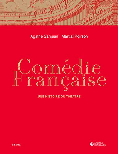 Comédie-Française. Une histoire du théâtre