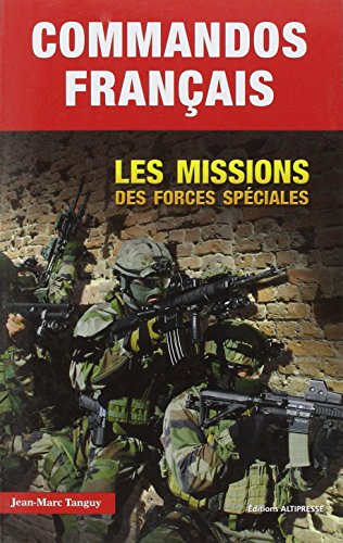 Commandos Français. Les missions des forces spéciales