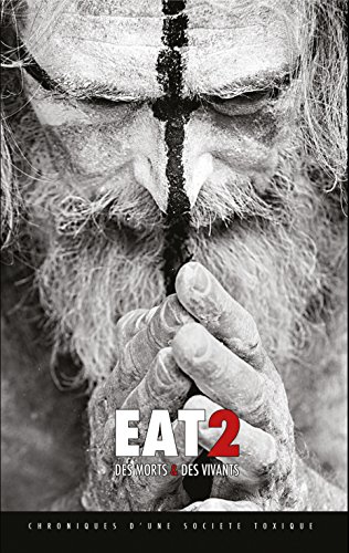 EAT 2: Des morts & des vivants - Chroniques d'une société toxique