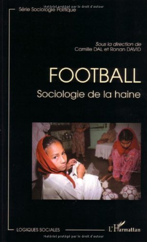 Football. : Sociologie de la haine
