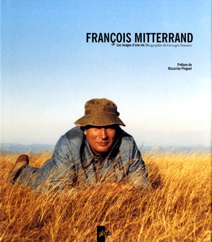 François Mitterrand: Les images d'une vie