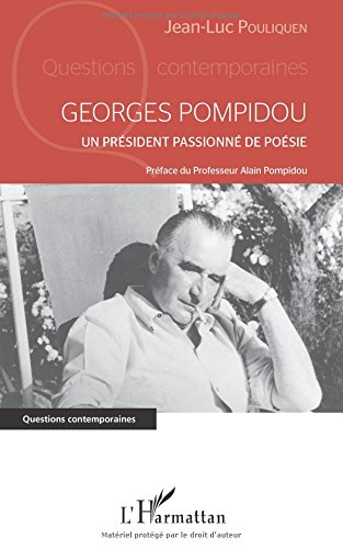 Georges Pompidou: Un président passionné de poésie Préface du Professeur Alain Pompidou