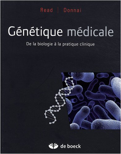 Génétique médicale: De la biologie à la pratique clinique