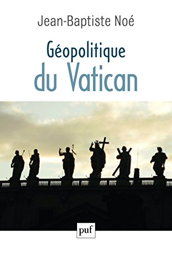 Géopolitique du Vatican : La puissance de l'influence