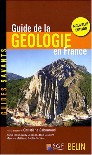 Guide de la géologie en France: Nvelle édition