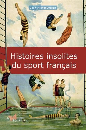 Histoires Insolites Du Sport Français
