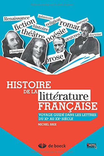 Histoire de la littérature française: Voyage guidé dans les lettres du XIe au XXe siècle