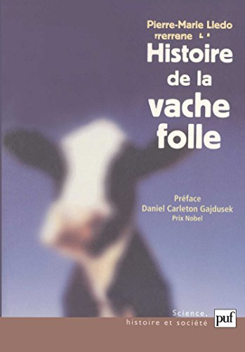 Histoire de la vache folle: Préface de Daniel Carleton Gajdusek