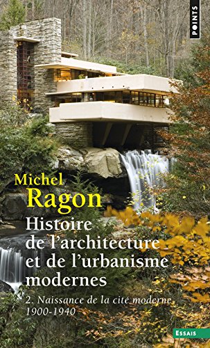 Histoire de l'architecture et de l'urbanisme modernes 2, tome 2: Naissance de la cité moderne (1900-1940)
