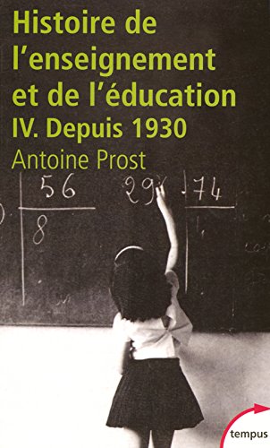 Histoire de l'enseignement et de l'éducation, tome IV : L'Ecole et la Famille dans une société en mutation, depuis 1930