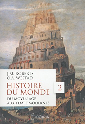 Histoire du monde Tome 2: Du Moyen Age aux Temps modernes