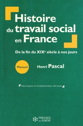 Histoire du travail social en France: De la fin du XIXème siècle à nos jours