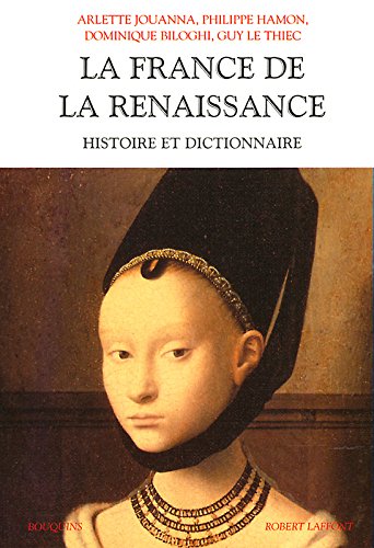 Histoire et dictionnaire de la Renaissance vers 1470-1559