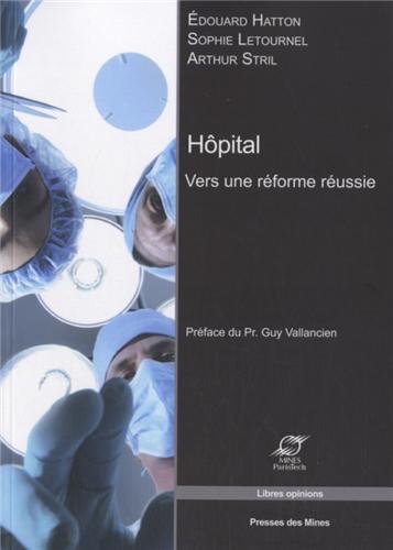 Hôpital: Vers une réforme réussie.