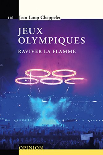 Jeux olympiques: Raviver la flamme.