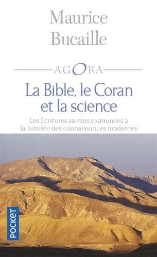 La Bible, le Coran et la science : Les écritures saintes examinées à la lumière des connaissances modernes