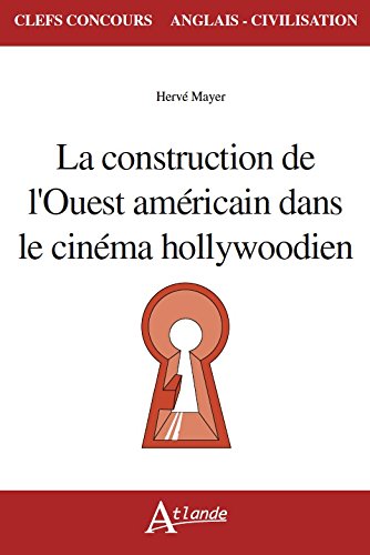La construction de l'ouest américain dans le cinéma hollywoodien