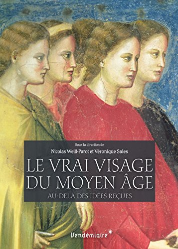 Le vrai visage du Moyen Age : Au-delà des idées reçues