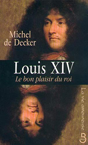 Louis XIV Le bon plaisir du roi