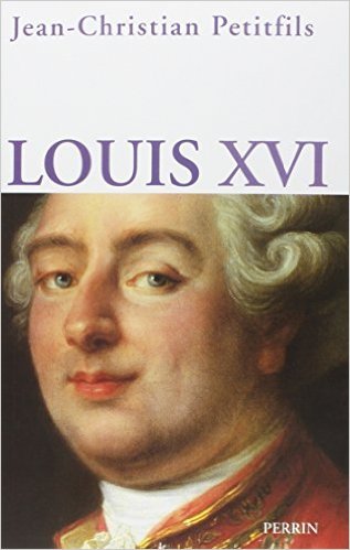 Louis XVI de Jean-Christian Petitfils ( 7 avril 2005 )