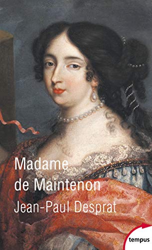 Madame de Maintenon: La presque reine