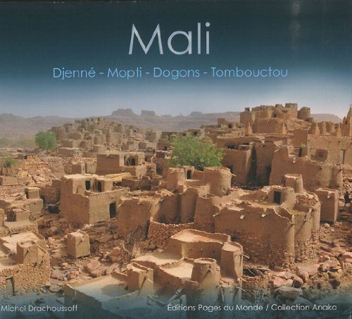 Mali : Djenné, Mopti, Dogons, Tombouctou