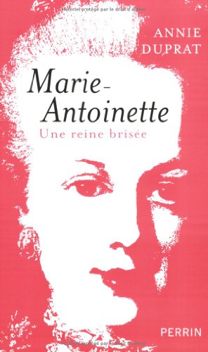 Marie-Antoinette: Une reine brisée