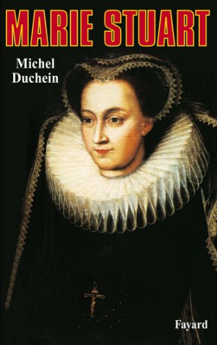 Marie Stuart : La femme et le mythe (Biographies Historiques)