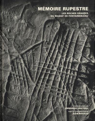 Mémoire rupestre - Les roches gravées du massif de Fontainebleau