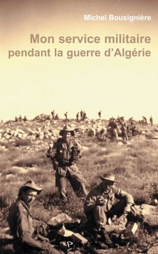 Mon service militaire pendant la guerre d'Algérie