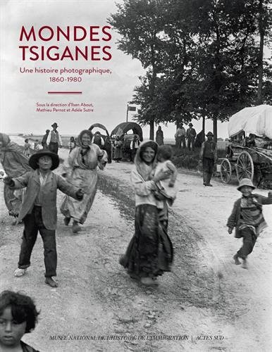 Mondes tsiganes: Une histoire photographique 1860-1980