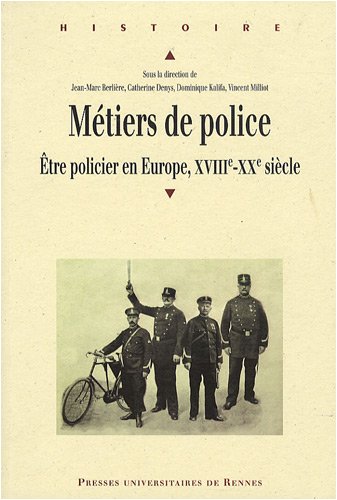 Métiers de police: Etre policier en Europe, XVIIIe-XXe siècle