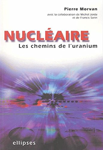 Nucléaire : Les chemins de l'uranium