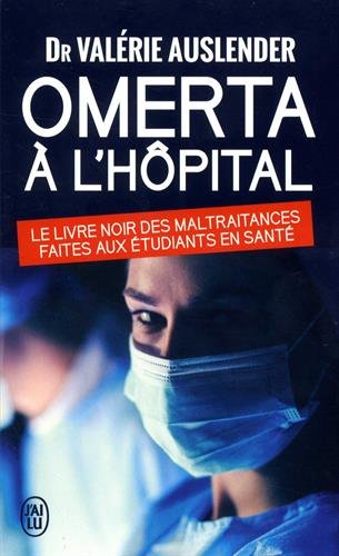 Omerta à l’hôpital: Le livre noir des maltraitances faites aux étudiants en santé