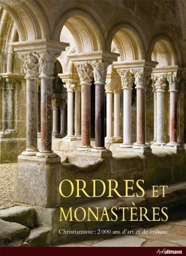 Ordres et Monastères - Christianisme : 2000 Ans d'Art et de Culture