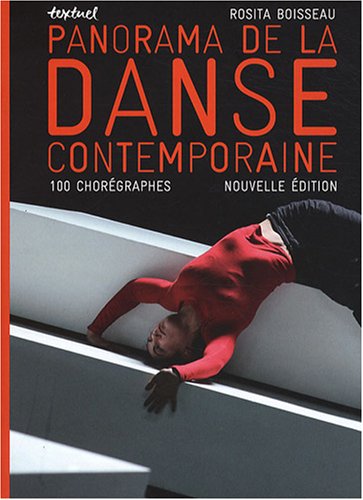 Panorama de la danse contemporaine: 100 chorégraphes