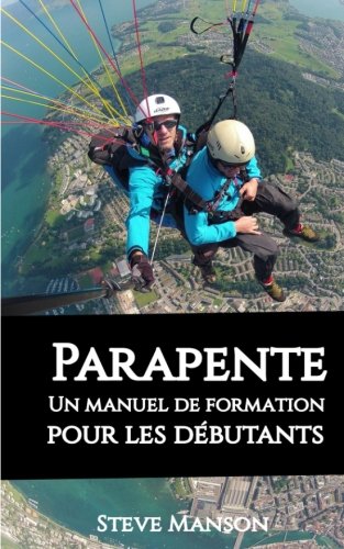 Parapente - Un manuel de formation pour les débutants