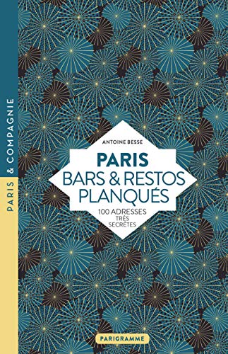 Paris - Bars & restos planqués