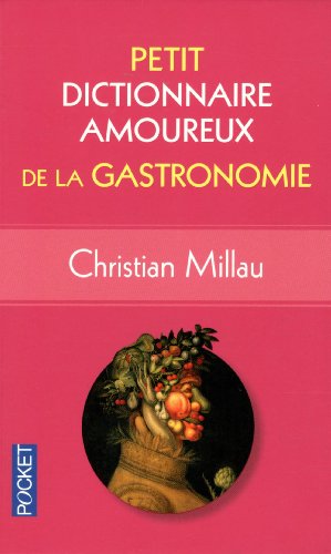 Petit Dictionnaire amoureux de la Gastronomie