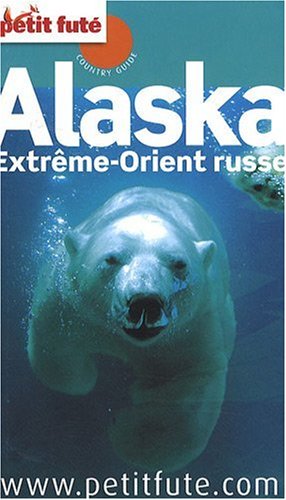 ALASKA - EXTREME-ORIENT RUSSE 2009 PETIT FUTE